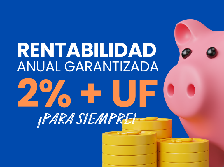 rentabilidad anual garantizada del 2% + UF rentabilidad anual garantizada del 2% + UF